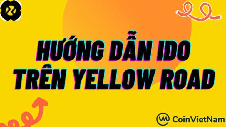 Hướng dẫn tham gia IDO trên Yellow Road