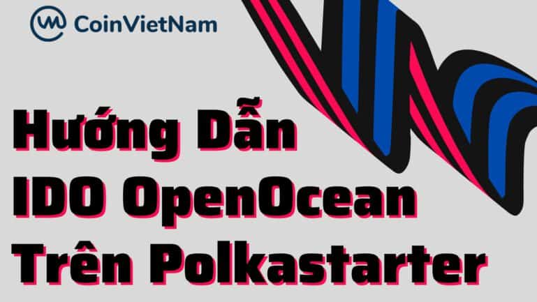 Hướng dẫn tham gia mua IDO OpenOcean trên Polkastarter