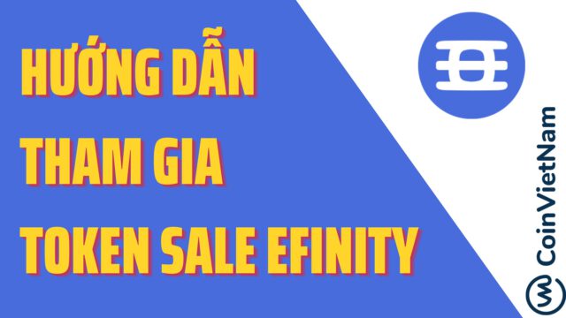 Hướng dẫn tham gia Token Sale Efinity