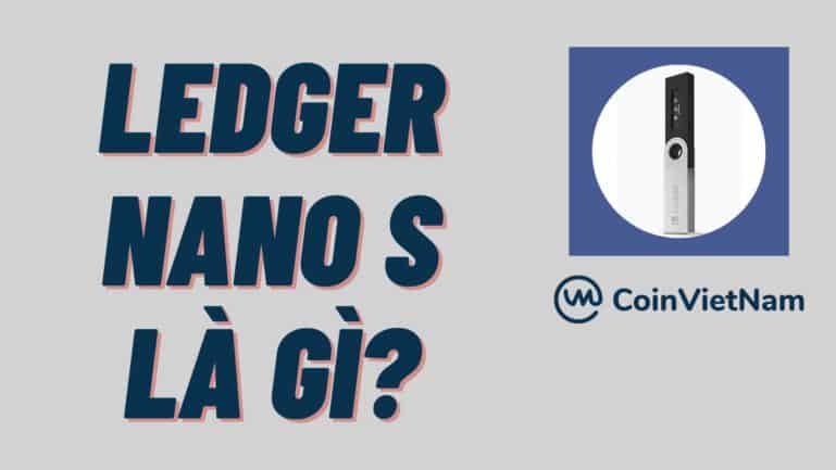 Ledger Nano S là gì
