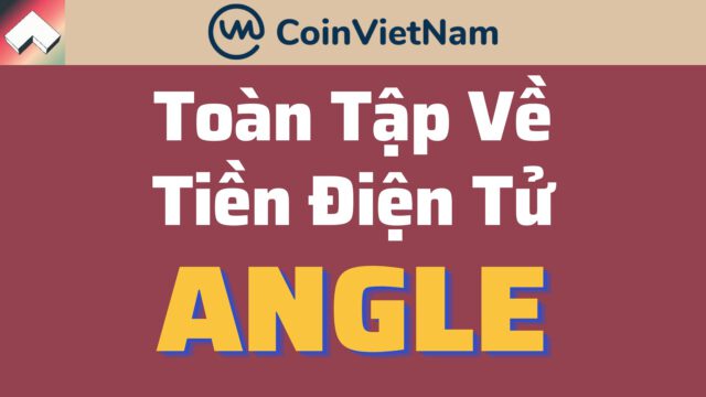 Toàn tập về tiền điện tử ANGLE