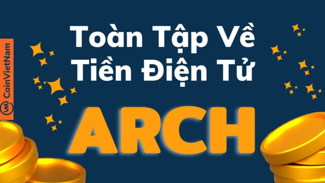 Toàn tập về tiền điện tử ARCH