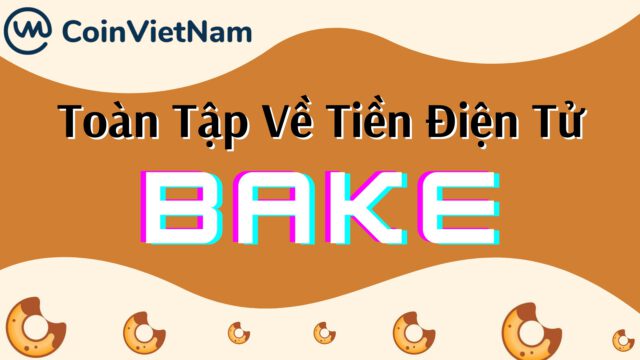 Toàn tập về tiền điện tử BAKE