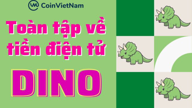 Toàn tập về tiền điện tử DINO