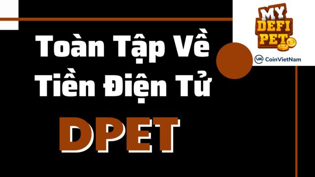 Toàn tập về tiền điện tử DPET