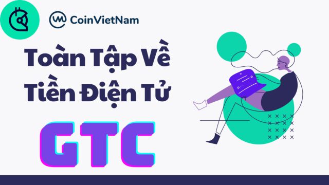 Toàn tập về tiền điện tử GTC