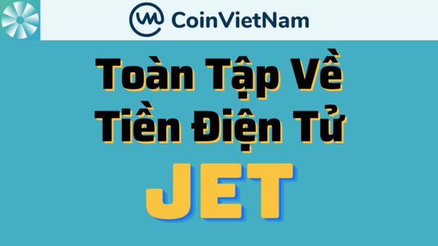 Toàn tập về tiền điện tử JET