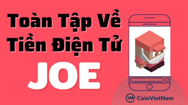Toàn tập về tiền điện tử JOE