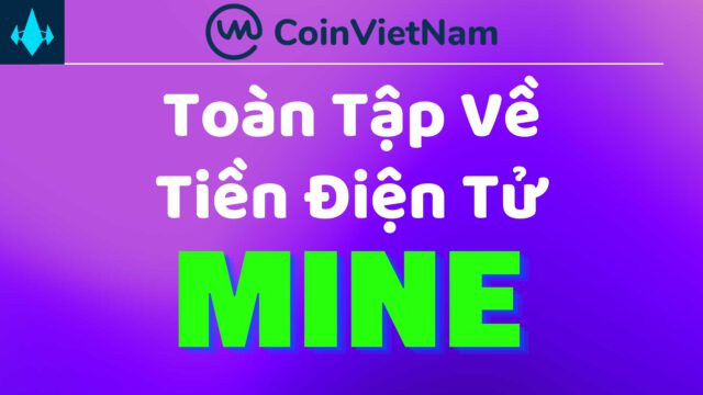 Toàn tập về tiền điện tử MINE