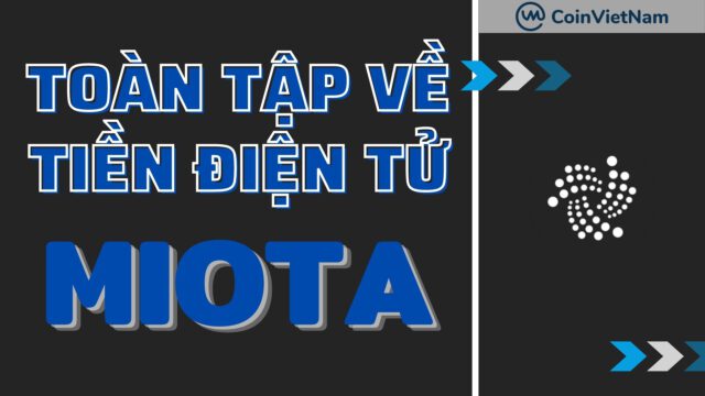 Toàn tập về tiền điện tử MIOTA