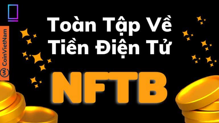Toàn tập về tiền điện tử NFTB