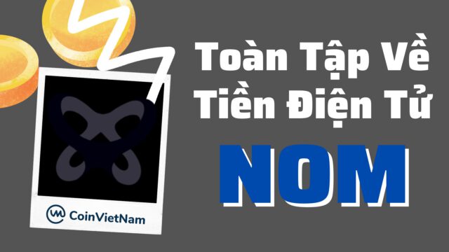Toàn tập về tiền điện tử NOM