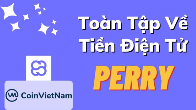 Toàn tập về tiền điện tử PERRY