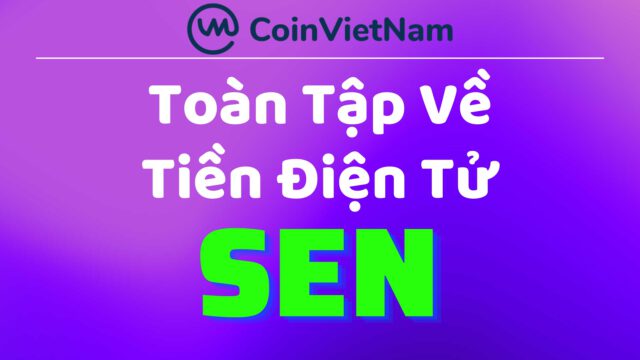Toàn tập về tiền điện tử SEN