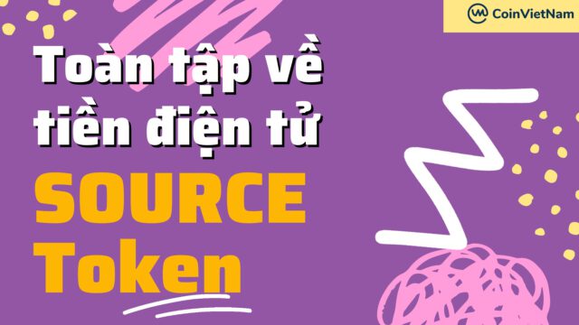 Toàn tập về tiền điện tử SOURCE Token