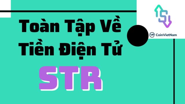 Toàn tập về tiền điện tử STR