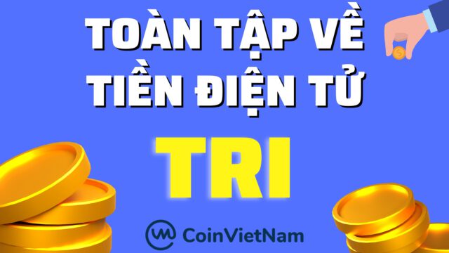 Toàn tập về tiền điện tử TRI