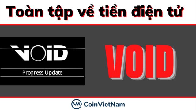 Toàn tập về tiền điện tử VOID