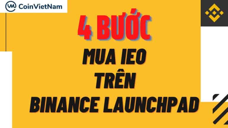 Bốn bước Mua IEO Trên Binance Launchpad