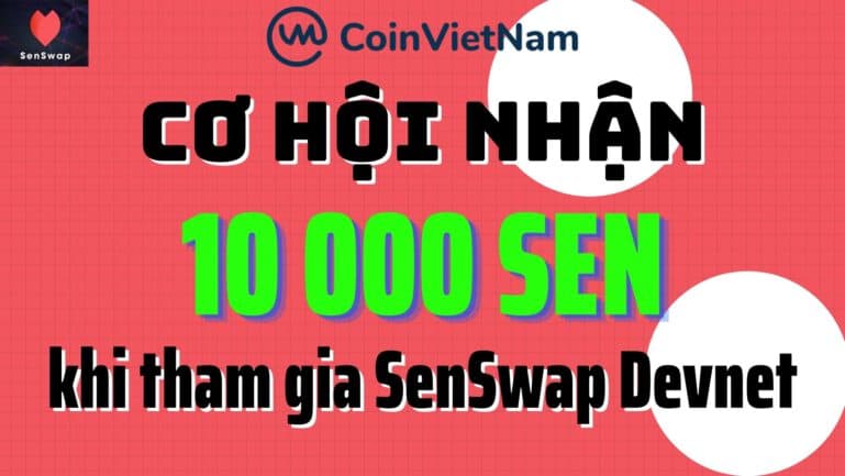 Cơ hội nhận 10000 SEN khi tham gia SenSwap Devnet
