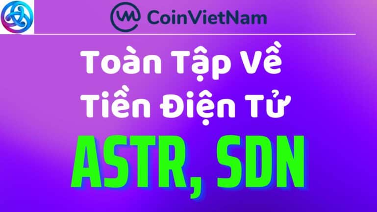Toàn tập về tiền điện tử ASTR SDN