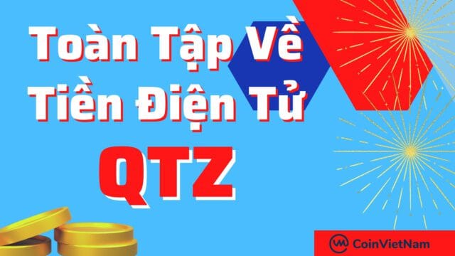 Toàn tập về tiền điện tử QTZ
