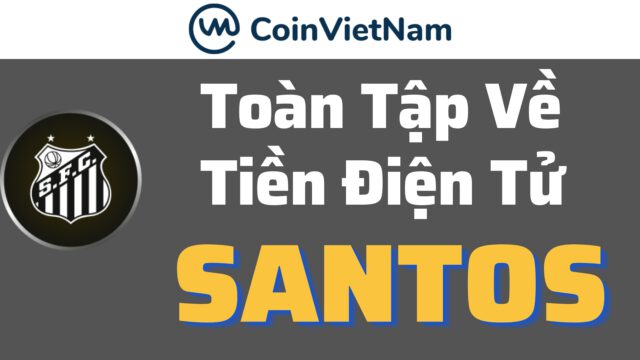 Toàn tập về tiền điện tử SANTOS