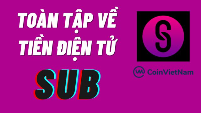 Toàn tập về tiền điện tử SUB