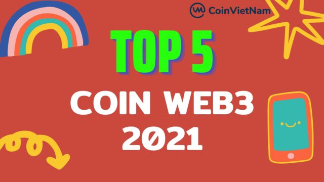 Top 5 đồng coin Web3 nổi bật trong 2021