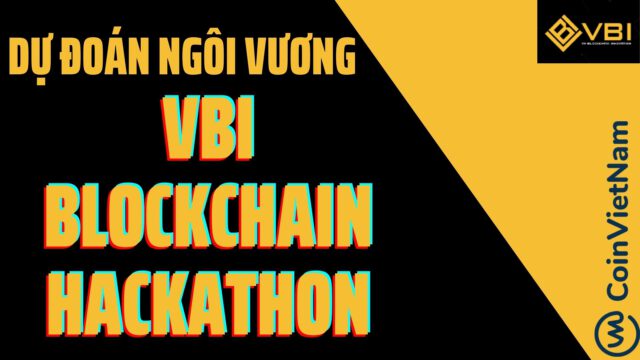 Dự Đoán Ngôi Vương VBI Blockchain Hackathon