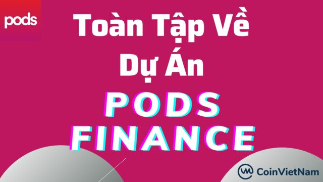 Pods Finance là gì? Toàn tập về dự án Pods Finance