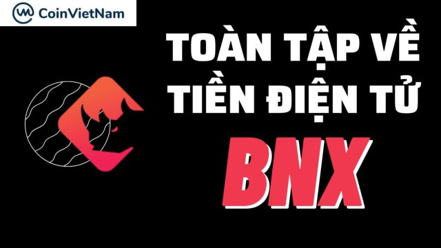 Toàn tập về tiền điện tử BNX