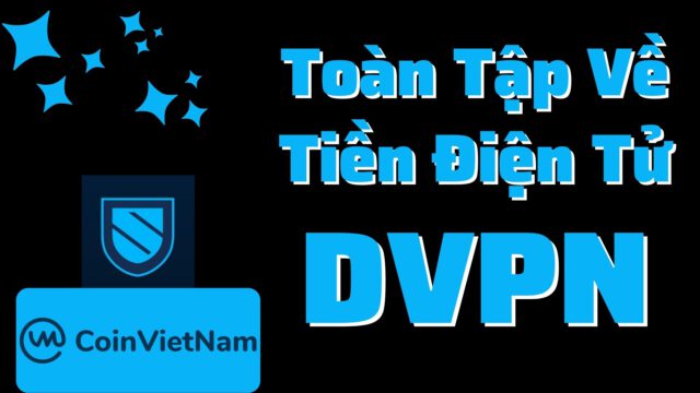 Toàn tập về tiền điện tử DVPN